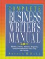 Complete Business Writer's Manual Model Letters Memos Reports and Presentations for Every Occasion