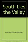 South Lies the Valley