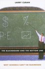 The Blackboard and the Bottom Line Why Schools Can't Be Businesses