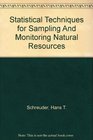 Statistical Techniques for Sampling And Monitoring Natural Resources
