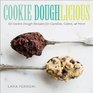Cookie Doughlicious 50 Cookie Dough Recipes for Candies Cakes and More