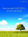 Experiencing God's Story of Life and Hope A Workbook for Spiritual Formation