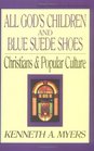 All God's Children and Blue Suede Shoes Christians  Popular Culture
