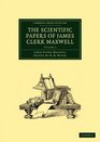 The Scientific Papers of James Clerk Maxwell 2 Part Set Volume 2