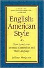 English American Style How Americans Invented Themselves and Their Language