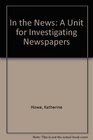 In the News A Unit for Investigating Newspapers