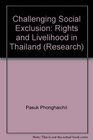 Challenging Social Exclusion Rights and Livelihood in Thailand  No 107