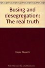 Busing and desegregation The real truth