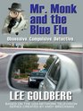 Mr. Monk and the Blue Flu (Monk, Bk 3) (Large Print)