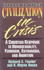 Civilization in crisis A Christian response to homosexuality feminism euthanasia and abortion
