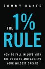 The 1 Rule How to Fall in Love with the Process and Achieve Your Wildest Dreams