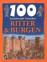 100 faszinierende Tatsachen Ritter und Burgen