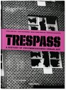 Trespass A History of Uncommissioned Urban Art