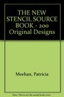 THE NEW STENCIL SOURCE BOOK  200 Original Designs