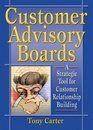 Customer Advisory Boards A Strategic Tool for Customer Relationship Building