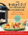The Instant Pot  NoPressure Cookbook 100 LowStress HighFlavor Recipes