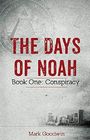 The Days of Noah: Book One: Conspiracy (Volume 1)