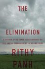 The Elimination A survivor of the Khmer Rouge confronts his past and the commandant of the killing fields