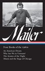 Norman Mailer Four Books of the 1960s An American Dream / Why Are We in Vietnam / The Armies of the Night / Miami and the Siege of Chicago