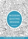 Modern Quilting Designs: 90+ Free-Motion Inspirations- Add Texture & Style to Your Next Quilt