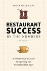 Restaurant Success by the Numbers Revised A MoneyGuy's Guide to Opening the Next New Hot Spot