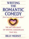 Writing the Romantic Comedy The Art and Craft of Writing Screenplays That Sell