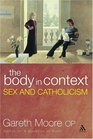 The Body In Context Sex And Catholicism