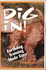 Dig In Earthdog Training Made Easy