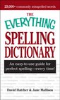The Everything Dictionary of Misspellings An easytouse guide for perfect spelling  every time