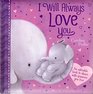 I Will Always Love You An Adorable Book to Share with Someone You Love