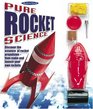 Pure Rocket Science