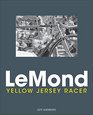 Greg LeMond: Yellow Jersey Racer