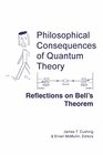 Philosophical Consequences of Quantum Theory Reflections on Bell's Theory