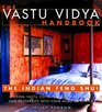 The Vastu Vidya Handbook The Indian Feng Shui