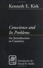 Conscience and Its Problems An Introduction to Casuistry