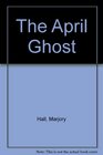 The April Ghost