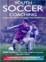 Youth Soccer Coaching A Complete Guide to Building a Successful Team