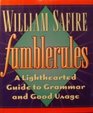 Fumblerules A lighthearted guide to grammar and good usage