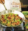 A Flash in the Pan Fast Fabulous Recipes in a Single Skillet