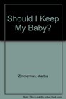 Should I Keep My Baby