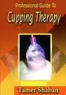 Professional Guide To Cupping Therapy
