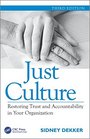 Just Culture Restoring Trust and Accountability in Your Organization Third Edition