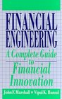 Financial Engineering A Complete Guide to Financial Innovation