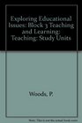 Exploring Educational Issues Study Units Block 3 Teaching and Learning Teaching