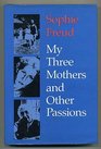 My Three Mothers and Other Passions