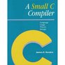 A Small C Compiler Language Usage Theory and Design
