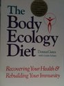 The Body Ecology Diet Recovering Your Health and Rebuilding Your Immunity