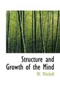 Structure and Growth of the Mind