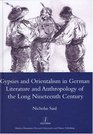 Gypsies And Orientalism in German Literature from Realism to Modernism