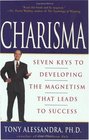 Charisma  Seven Keys to Developing the Magnetism that Leads to Success